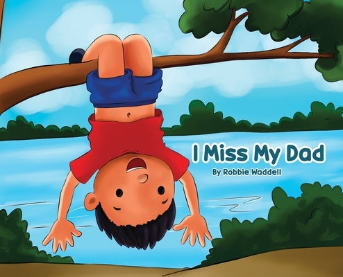 I Miss My Dad by Waddell, Robbie