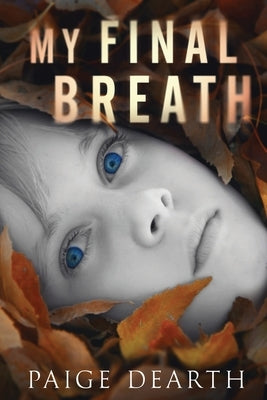 My Final Breath by Dearth, Paige