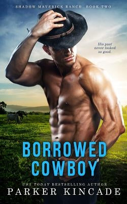 Borrowed Cowboy by Kincade, Parker