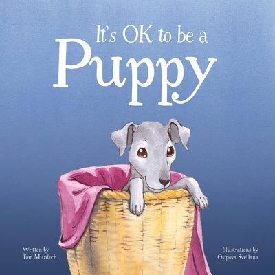 It's OK to be a Puppy by Murdoch, Tom