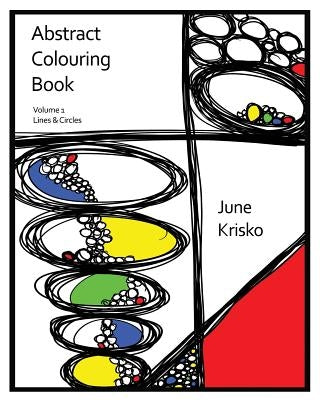 Abstract Colouring Book Volume 1: Lines and Circles by Krisko, June