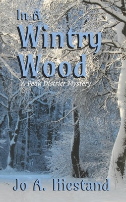 In A Wintry Wood by Hiestand, Jo A.