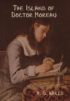 The Island of Doctor Moreau by Wells, H. G.