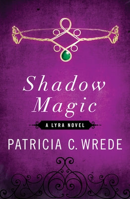 Shadow Magic by Wrede, Patricia C.