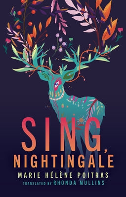 Sing, Nightingale by Poitras, Marie Hélène