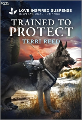 Trained to Protect by Reed, Terri