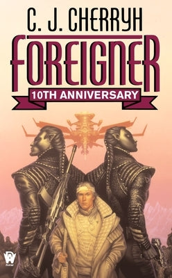 Foreigner: 10th Anniversary Edition by Cherryh, C. J.