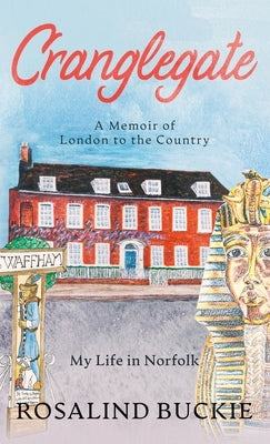 Cranglegate: A Memoir of London to the Country by Buckie, Rosalind