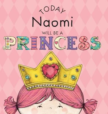 Today Naomi Will Be a Princess by Croyle, Paula