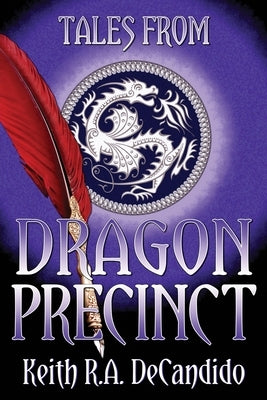 Tales from Dragon Precinct by DeCandido, Keith R. a.