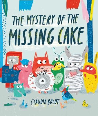 The Mystery of the Missing Cake by Boldt, Claudia