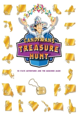 The Candyman's Treasure Hunt: 50 State Adventures and Memories Made by Thirtyacre, Ashley