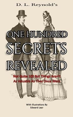 One Hundred Secrets Revealed: Not Quite 100 But Things Aren't As Valuable As They Once Were by Lear, Edward