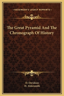 The Great Pyramid And The Chronograph Of History by Davidson, D.