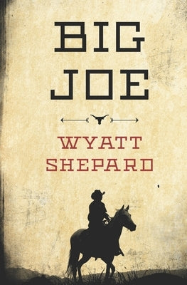 Big Joe by Shepard, Wyatt