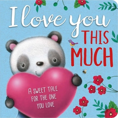 I Love You This Much: Padded Board Book by Igloobooks