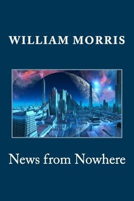 News from Nowhere by Morris, William