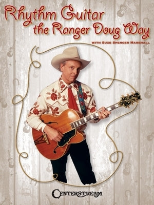 Rhythm Guitar the Ranger Doug Way by Ranger Doug