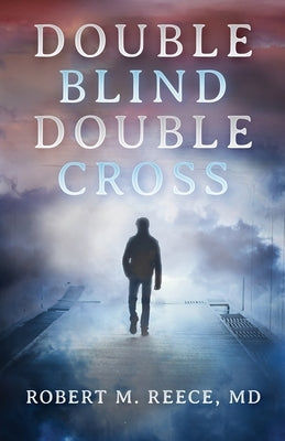 Double Blind Double Cross by Reece, Robert M.