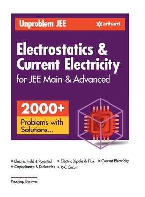 Unproblem JEE Electrostatics & Current Electricity JEE Mains & Advanced by Beniwal, Pradeep