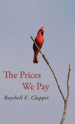 The Prices We Pay by Clapper, Rayshell E.