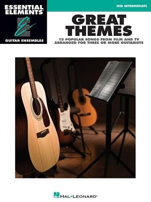 Great Themes: Essential Elements Guitar Ensembles by Hal Leonard Corp