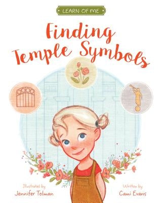 Finding Temple Symbols: Learn of Me by Evans, Cami