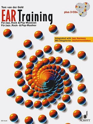 Ear Training - A Complete Course for the Jazz, Rock & Pop Musician: Book/3-CD Pack by Geld, Tom Van