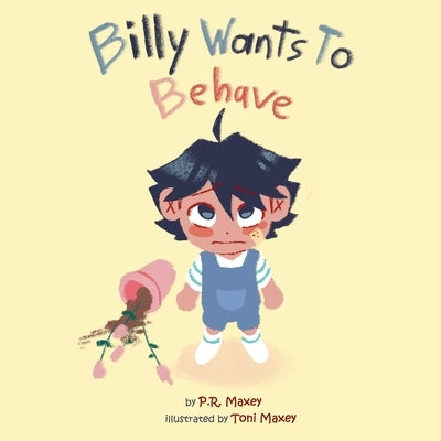 Billy Wants to Behave by Maxey, P. R.