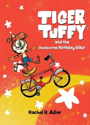 Tiger Tuffy and the Awesome Birthday Bike by Adler, Rachel R.