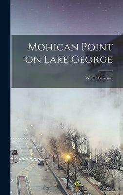 Mohican Point on Lake George by Samson, W. H.