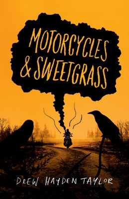 Motorcycles & Sweetgrass: Penguin Modern Classics Edition by Taylor, Drew Hayden