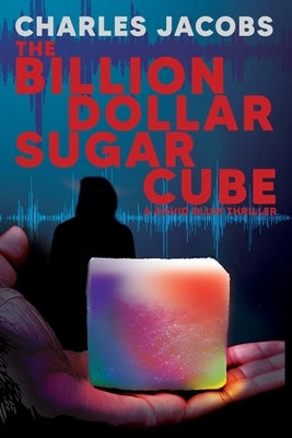 The Billion Dollar Sugar Cube by Jacobs, Charles