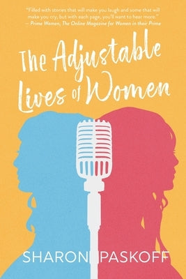 The Adjustable Lives of Women by Paskoff, Sharon