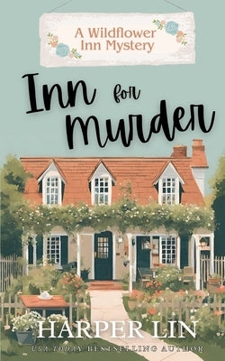 Inn for Murder: Cozy Romance Mystery by Lin, Harper