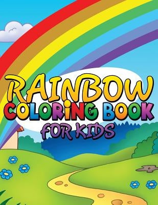 Rainbow Coloring Book for Kids by Speedy Publishing LLC