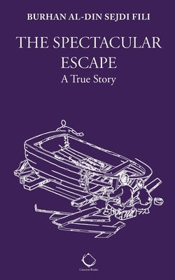 The Spectacular Escape: A True Story by Pashaj, Ermira