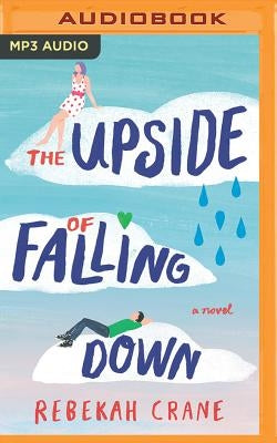 The Upside of Falling Down by Crane, Rebekah