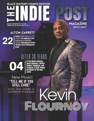 The Indie Post Kevin Flournoy February 15, 2024 Issue Vol. 2 by Sedman, Gina