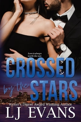 Crossed by the Stars: A forced-proximity, romantic suspense by Evans, Lj