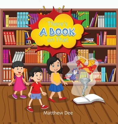 There's a Book on That by Dee, Matthew