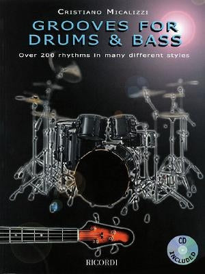 Grooves for Drums & Bass: Over 200 Rhythms in Many Different Styles by Micalizzi, Cristiano