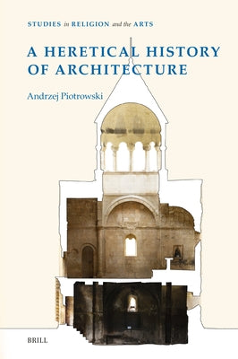 A Heretical History of Architecture by Piotrowski, Andrzej