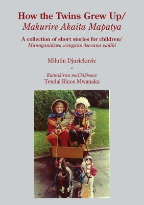 How the Twins Grew Up: A collection of short stories for children by Djurickovic, Milutin