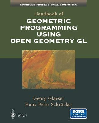 Handbook of Geometric Programming Using Open Geometry Gl by Glaeser, Georg