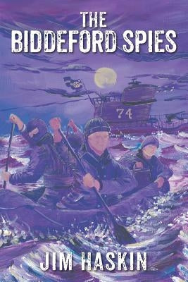 The Biddeford Spies by Haskin, Jim