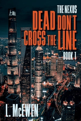 Dead Don't Cross The Line by McEwen, L.