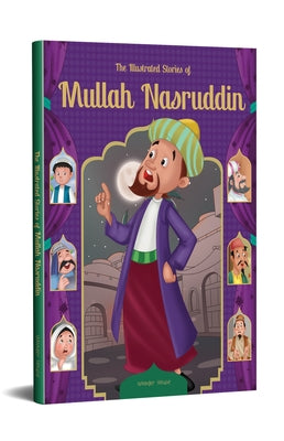 The Illustrated Stories of Mullah Nasruddin by Wonder House Books