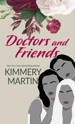 Doctors and Friends by Martin, Kimmery