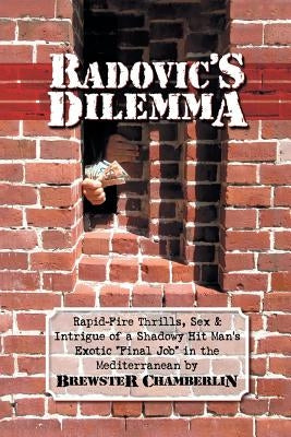 Radovic's Dilemma: A Mediterranean Thriller by Chamberlin, Brewster